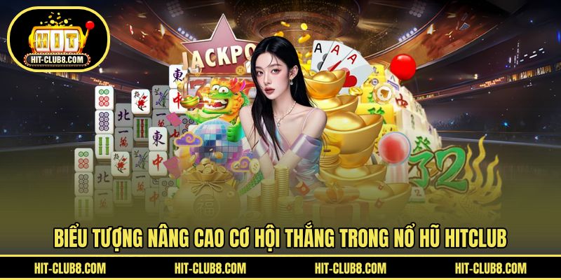 Biểu tượng thú vị nâng cao cơ hội nhận thưởng