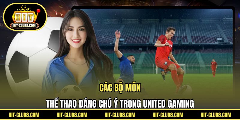Các bộ môn thể thao đáng chú ý trong United Gaming