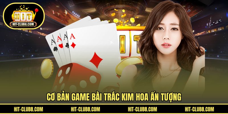 Giới thiệu game Trác kim hoa HIT CLUB