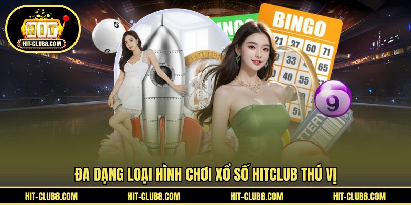 Nhiều lựa chọn chinh phục xổ số HIT CLUB