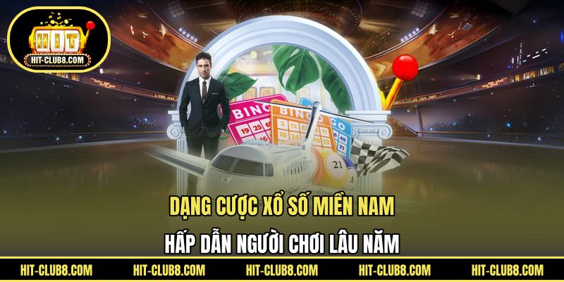 Dạng cược Xổ số miền Nam hấp dẫn người chơi lâu năm