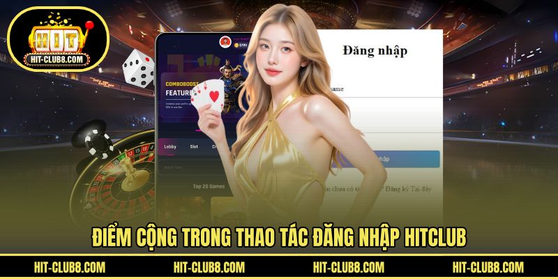 Ưu điểm khi thực hiện truy cập HIT CLUB