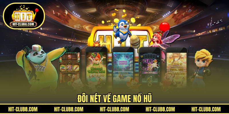 Đôi nét về game nổ hũ