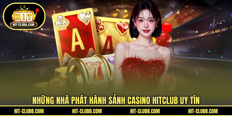 Nhà phát hành uy tín tạo nên sảnh cược chất lượng