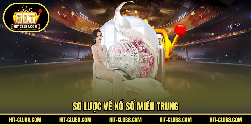 Sơ lược về Xổ số miền Trung