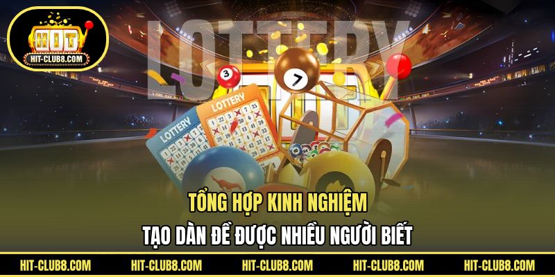 Tổng hợp kinh nghiệm tạo dàn đề được nhiều người biết